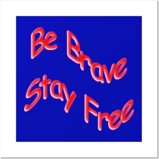 Be Brave Stay Free American Patriot Posters and Art